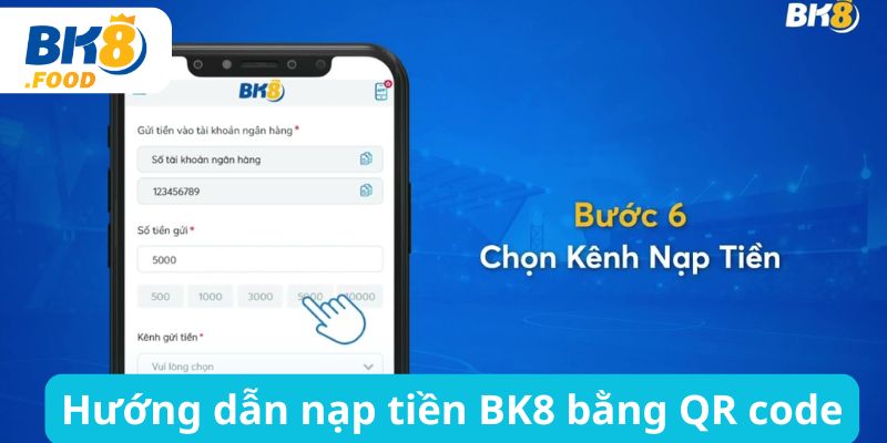 Hướng dẫn nạp tiền BK8 bằng QR code